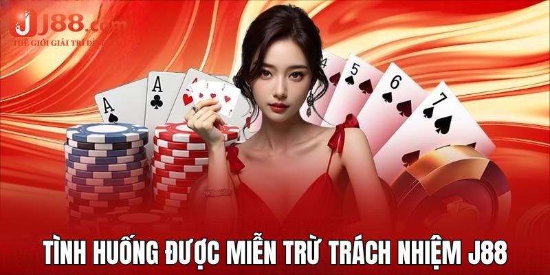 Những trường hợp được quy định trong miễn trừ trách nhiệm j88