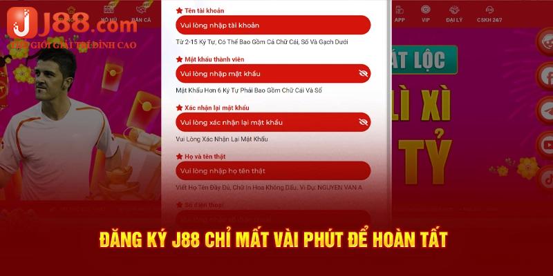 Chỉ cần vài phút là có thể đăng ký j88 nhanh chóng