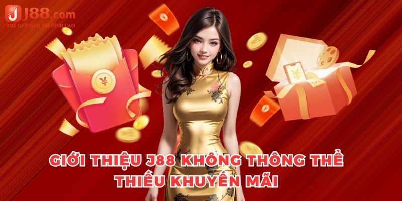 Giới thiệu J88 không thông thể thiếu khuyến mãi