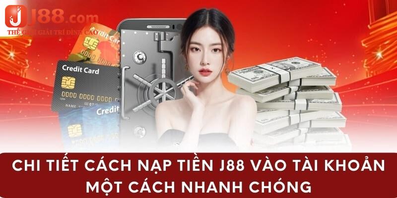 Nạp tiền j88 bằng cách chuyển khoản ngân hàng nhanh chóng