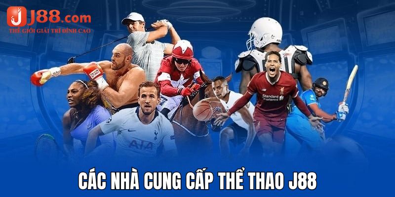 Thể thao j88 được phát hành bởi nhà cung cấp nổi tiếng