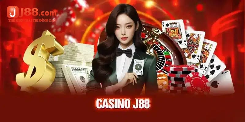 Điểm vượt trội tạo lên thương hiệu của casino J88