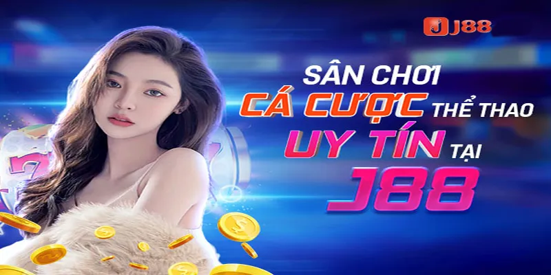 Cá cược thể thao, sân chơi uy tín tại J88