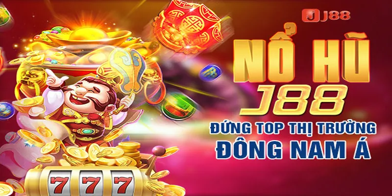 Nổ hũ J88 đang đứng trên top đầu thị trường châu Á